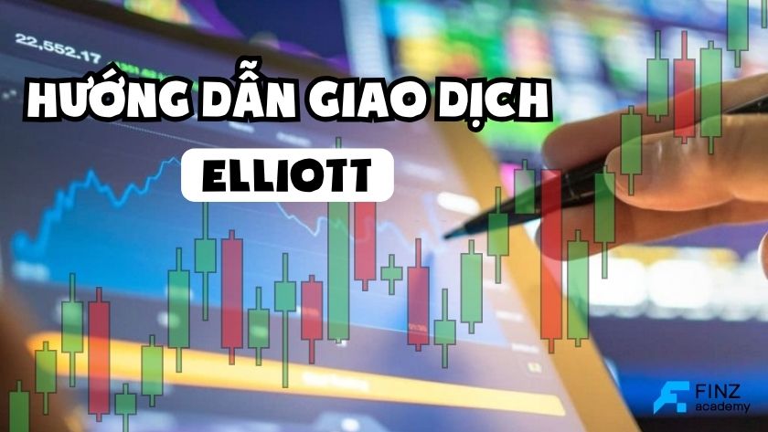 Hướng dẫn giao dịch theo sóng Elliott